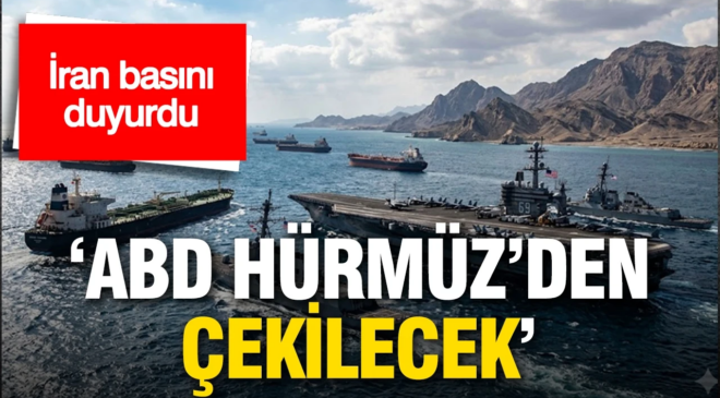İran basını duyurdu: ‘ABD, Hürmüz çevresinden çekilecek’ iddiası