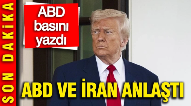 ABD ve İran anlaştı iddası: Gözler Trump’ta