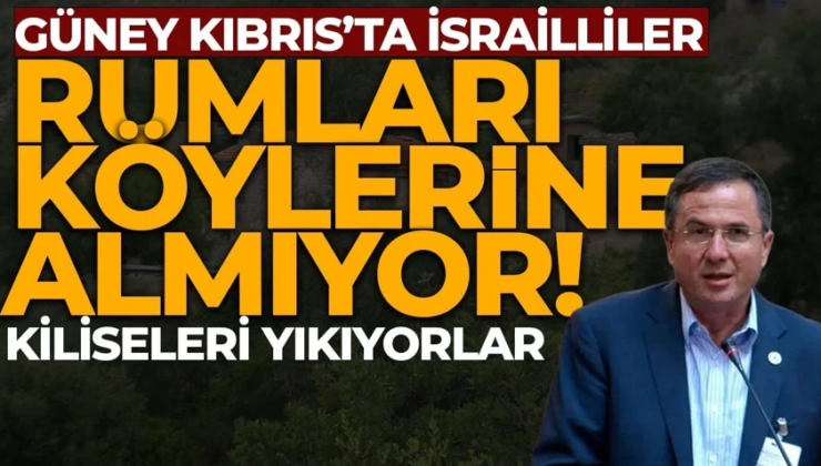 Güney Kıbrıs’ta gerilim! İsraillier Rumları köylerine sokmuyor! Kiliseleri yıkıyorlar