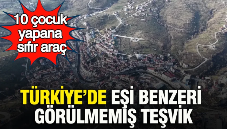 Türkiye’de eşi benzeri görülmemiş teşvik: 10 çocuk yapana sıfır araç