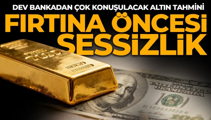 Dev bankadan kritik altın tahmini! Yeni rekor kapıda mı?