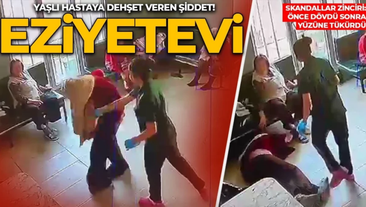 İstanbul’daki bakımevinde kan donduran eziyet! Skandallar zinciri: Yaşlı hastayı önce dövdü sonra yüzüne tükürdü