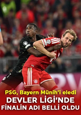 PSG, Bayern Münih’i eledi! Şampiyonlar Ligi’nde finalin adı belli oldu!