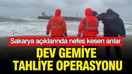 Sakarya açıklarında nefes kesen anlar: Dev gemiye tahliye operasyonu