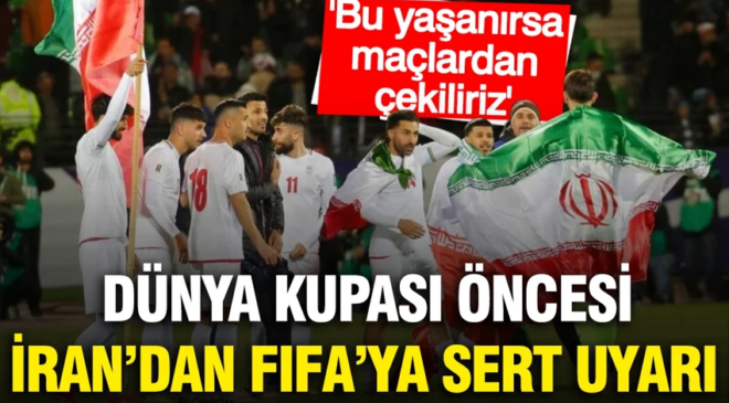 İran’dan Dünya Kupası öncesi FIFA’ya sert uyarı: ‘Maçlardan çekiliriz’