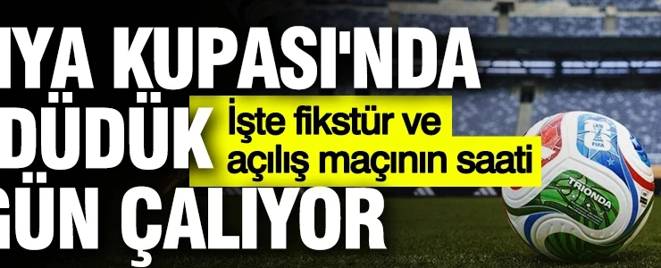 Dünya Kupası’nda ilk düdük bugün çalıyor… İşte fikstür ve açılış maçının saati