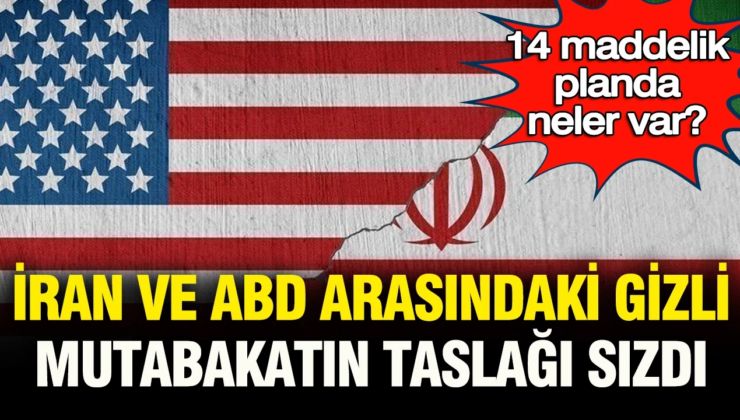 İran ile ABD arasında gizli mutabakat taslağı sızdı: 14 maddelik planda neler var, petrol ne olacak?
