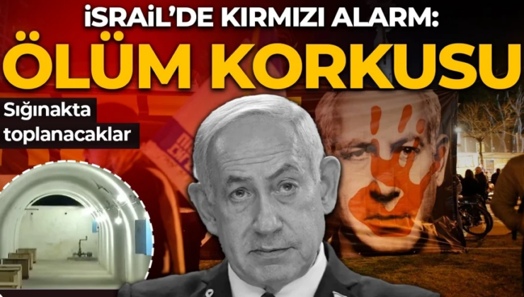 Netanyahu’yu ölüm korkusu sardı! İsrail’de kırmızı alarm: Sığınakta toplanacaklar