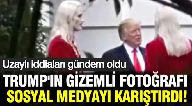 Trump’ın gizemli fotoğrafı sosyal medyayı karıştırdı: Uzaylı iddiaları gündem oldu