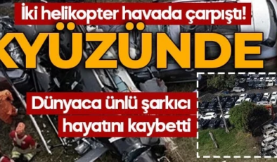 Gökyüzünde dehşet: İki helikopter havada çarpıştı! Dünyaca ünlü şarkıcı Oliver Tree hayatını kaybetti