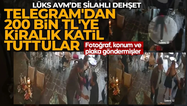 Lüks AVM’de silahlı dehşet! Telegram’dan 200 bin TL’ye kiralık katil tuttular: Fotoğraf, konum ve plaka göndermişler