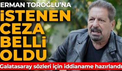 Erman Toroğlu’na 3 yıla kadar hapis istemi