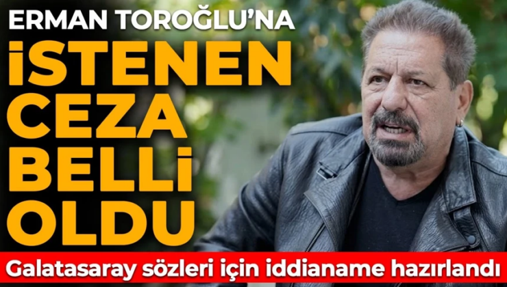 Erman Toroğlu’na 3 yıla kadar hapis istemi