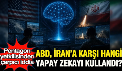 Pentagon yetkilisinden çarpıcı iddia: İran’a karşı hangi yapay zekayı kullandılar?