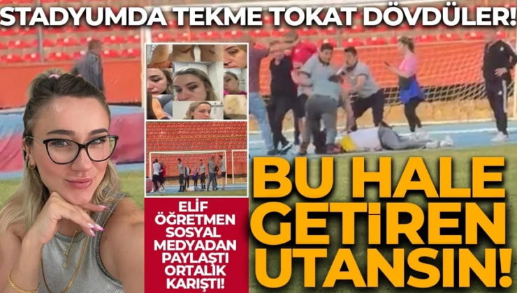 Elif öğretmen ‘Beni yıllarca dövdü’ dedi, ortalık karıştı! Stadyumda tekme tokat dövdüler