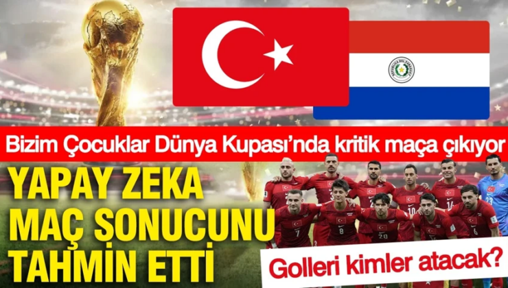 Yapay zeka Türkiye-Paraguay maçının sonucunu ve senaryosunu tahmin etti