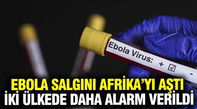 Ebola salgını Afrika’yı aştı: İki ülkede daha alarm verildi