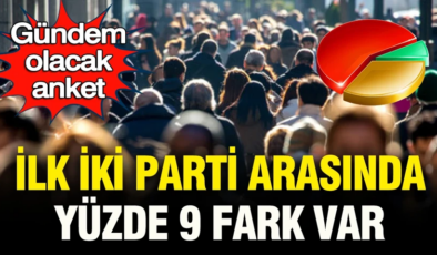 Gündem olacak anket yayınlandı: İlk iki parti arasında yüzde 9 fark var