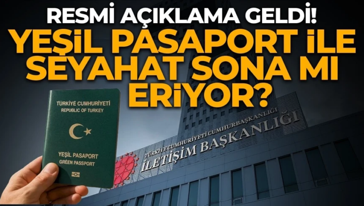 Yeşil pasaport ile sona mı eriyor?