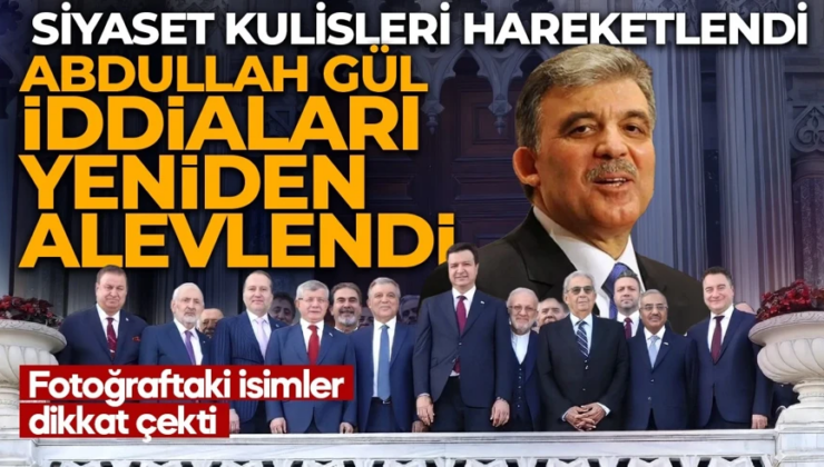 Siyaset kulisleri sallandı! Abdullah Gül iddiaları yeniden alevlendi
