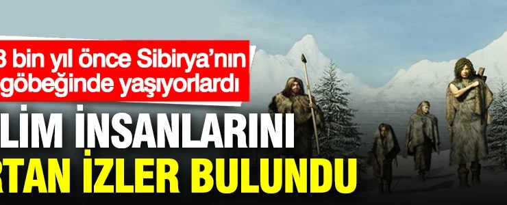 8 bin yıl önce Sibirya’nın göbeğinde yaşıyorlardı: Bilim insanlarını şaşırtan izler bulundu