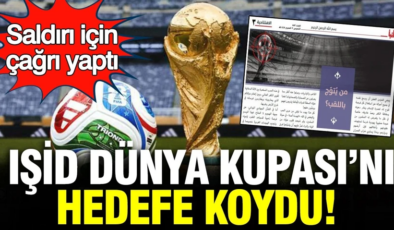 IŞİD Dünya Kupası’nı hedefe koydu: Saldırı için çağrı yaptı