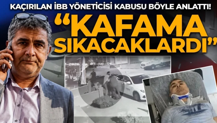 Erhan Karaal’ın kaçırılmasında şok detaylar! Kaçırılan İBB yöneticisi kabusu böyle anlattı: Gelmeseydiniz kafama sıkacaklardı