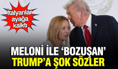 Meloni ile ‘bozuşan’ Trump’a şok sözler: İtalyanlar ayağa kalktı