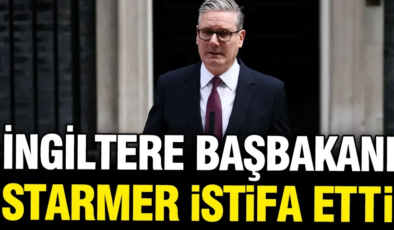 İngiltere Başbakanı Starmer istifa etti