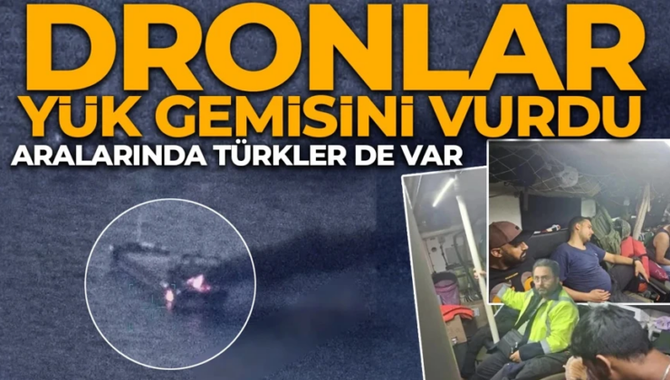 Karadeniz’de yük gemisine dron saldırısı! Aralarında Türkler de var