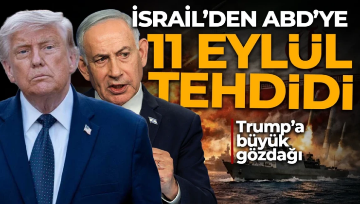 İsrail’den ABD’ye 11 Eylül tehdidi! Trump’a ateş püskürdüler