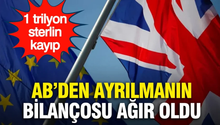 AB’den ayrılmanın bilançosu ağır oldu: 1 trilyon sterlin kaybettirdi