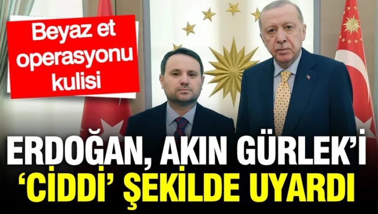 Erdoğan’dan Akın Gürlek’i ciddi şekilde uyardı