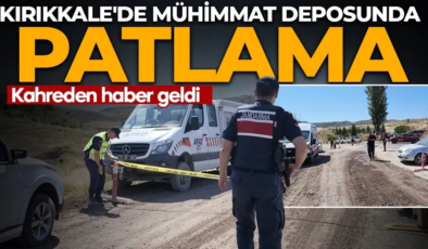 Kırıkkale’de mühimmat deposunda patlama! 2 can kaybı var