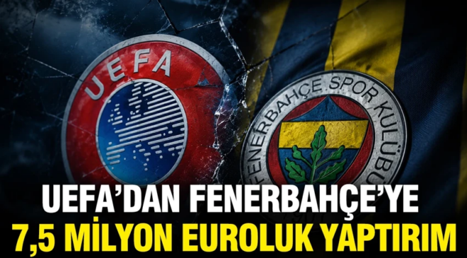 UEFA’dan Fenerbahçe’ye 7,5 milyon euroluk yaptırım