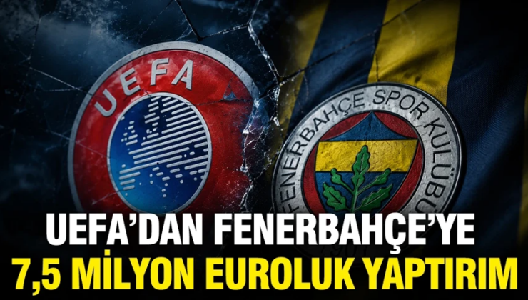 UEFA’dan Fenerbahçe’ye 7,5 milyon euroluk yaptırım