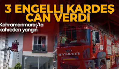 Kahramanmaraş’ta yangın faciası: 3 engelli kardeş hayatını kaybetti