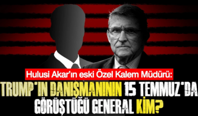 Hulusi Akar’ın eski Özel Kalem Müdürü: Trump’ın danışmanının 15 Temmuz’da Görüştüğü General Kim?