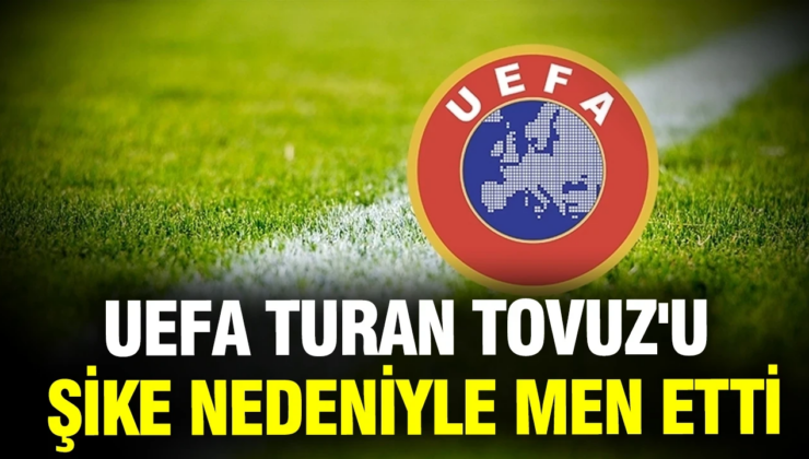 UEFA, Azerbaycan ekibi Turan Tovuz’u şike nedeniyle men etti