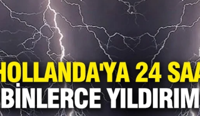 Gökyüzü resmen yarıldı… Hollanda’ya 24 saatte yüzbinlerce yıldırım düştü