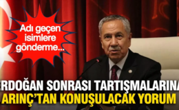 Erdoğan sonrası tartışmalarına Arınç’tan çok konuşulacak yorum
