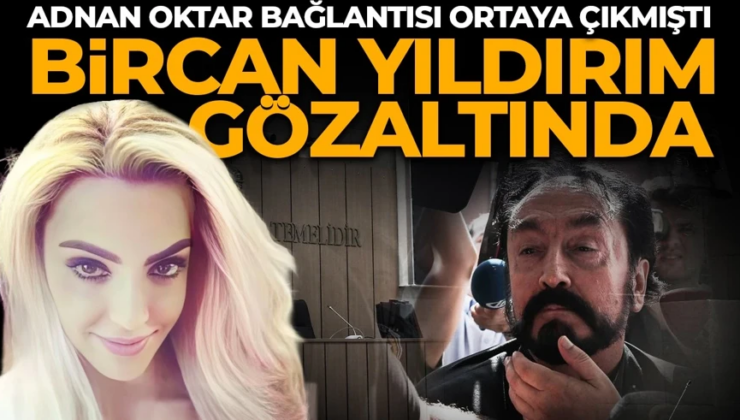 Adnan Oktar bağlantısı ortaya çıkmıştı: Sosyal medya yayıncısı Bircan Yıldırım’a gözaltı