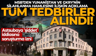 MSB’den Yunanistan ve GKRY’nin silahlanma hamlesine ilişkin açıklama: Gerekli tüm tedbirleri alınmakta