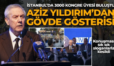 Aziz Yıldırım’dan İstanbul’da gövde gösterisi! 3000 kongre üyesi katıldı
