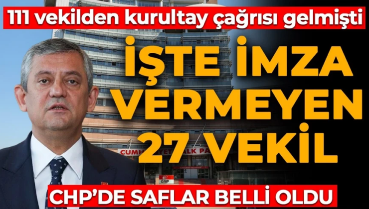 CHP’de saflar belli oldu! Kurultay bildirisine imza atmayan 27 vekil ortaya çıktı