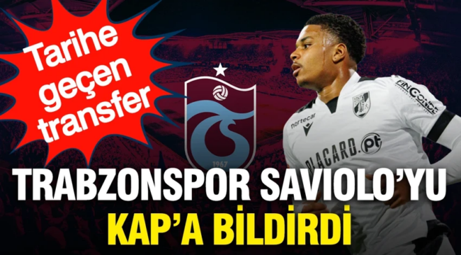 Trabzonspor Saviolo transferini KAP’a bildirdi: Şimdiden tarihe geçti