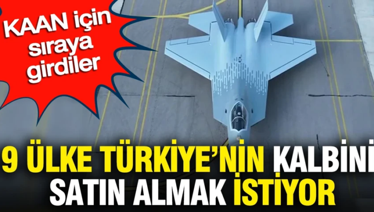 9 ülke KAAN için sıraya girdi