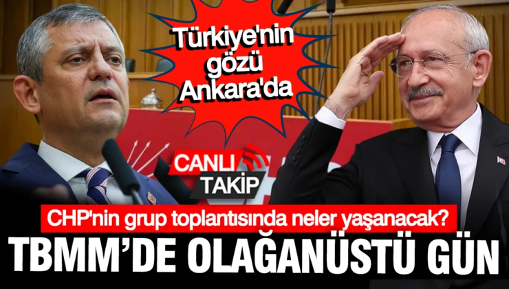 TBMM’de olağanüstü gün: CHP’nin grup toplantısında neler yaşanacak?