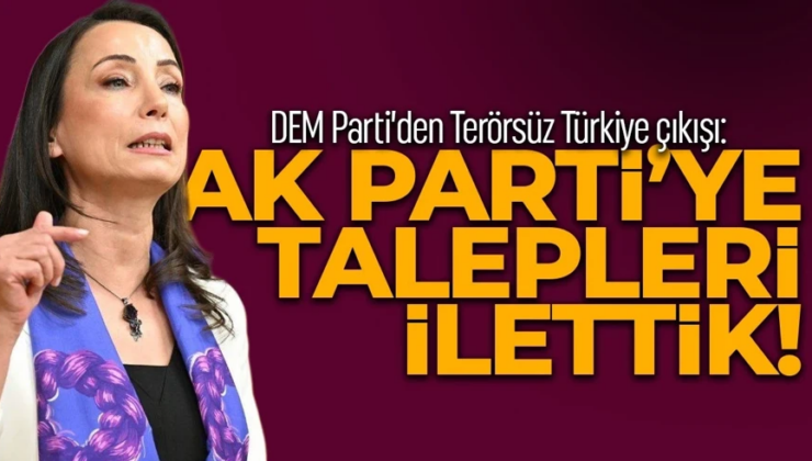 DEM Parti’den Terörsüz Türkiye çıkışı: AK Parti’ye talepleri ilettik