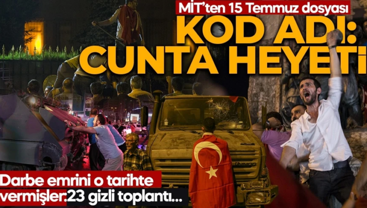 MİT ilk kez paylaştı, hain plan deşifre oldu! Darbe emrini o tarihte vermişler: 15 Temmuz’un arkasındaki “23 gizli toplantı”…